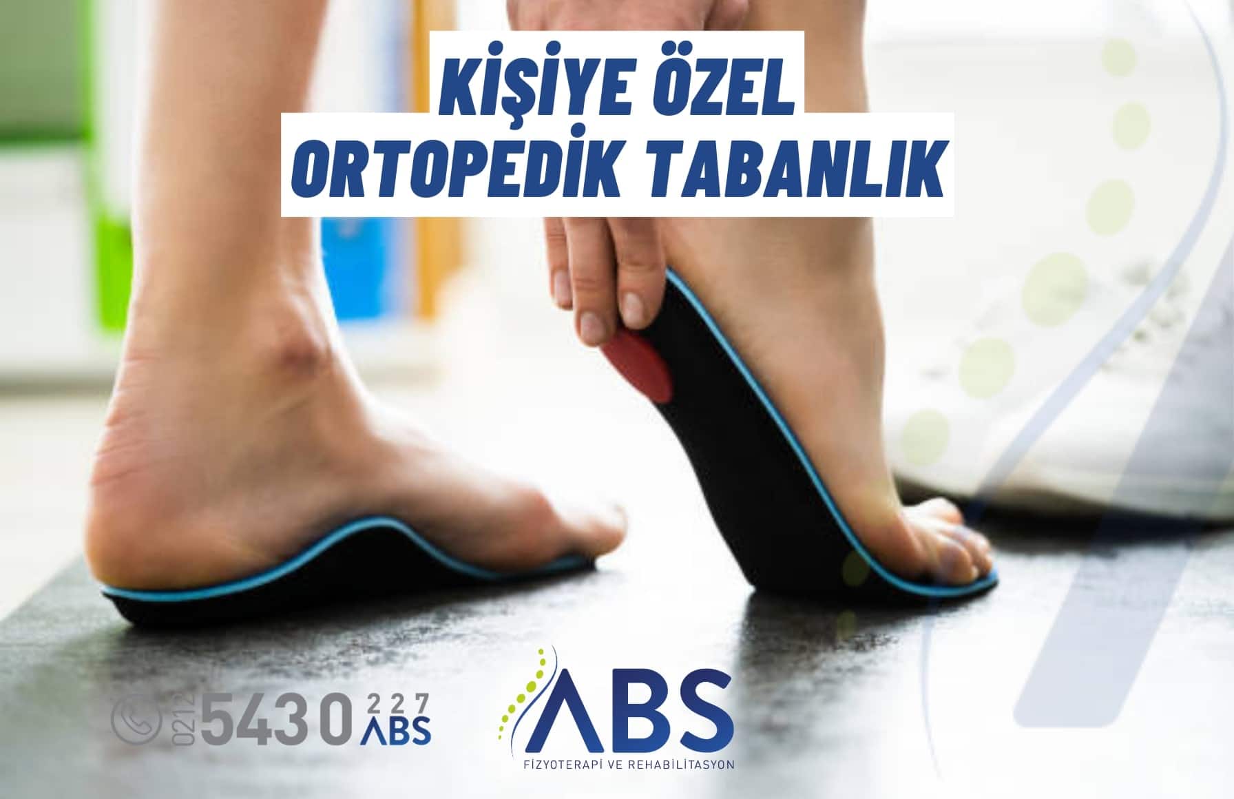 Kişiye Özel Ortopedik Tabanlık